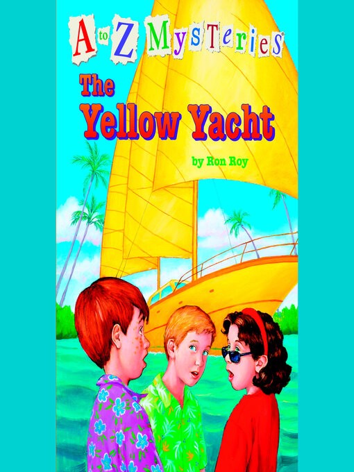 Title details for The Yellow Yacht by Ron Roy - Available